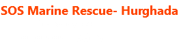 SOS Marine Rescue- Hurghada Emergency No: 010 3030 8806